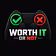 Worth It or Not