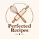 Perfected Recipes
