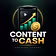 Content to Cash