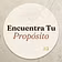 Encuentra Tu Propósito
