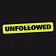 Unfollowed