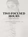 Two Focused Hours