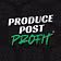 Produce, Post, Profit