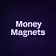  Money Magnets