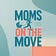 Moms on the Move