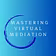 Mastering Virtual Mediation