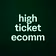 high ticket ecomm 