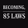 Becoming: 85 Laws