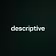 descriptive