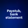 Paystub, bank statement 