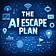 The AI Escape Plan