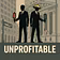 unprofitable