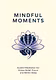 Mindful Moments : health with meditation