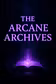 The Arcane Archives📚