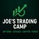 Joe's Trading Camp