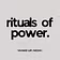 Rituals of Power 