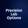 Precision Lab Options