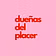 Dueñas del placer