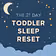 The 21-Day Toddler Sleep Reset
