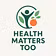 Health Matters Too