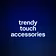 trendy touch accessories 