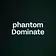 phantom Dominate