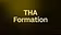 THA Formation 