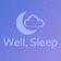 Well, Sleep