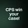 CPS win your case! 