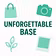 Unforgettable Base