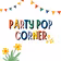 PARTY POP CORNER