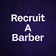 Recruit A Barber 
