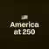 🇺🇸America at 250 