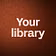 Your library