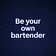 Be your own bartender 