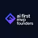 AI First MVP Founders
