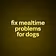 fix mealtime problems for dogs