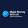 Make Money With AI No Exp