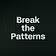 Break the Patterns