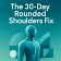 The 30 Day Rounded Shoulders Fix