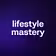 lifestyle mastery