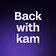 Back with kam