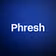 Phresh