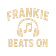 Frankie beats on
