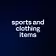 sports and clothing items