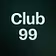 Club 99