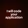 I will code your application