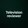 Television reviewer