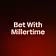 Bet With Millertime