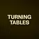 TURNING TABLES